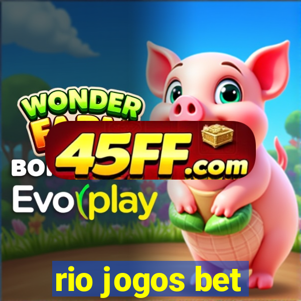 rio jogos bet